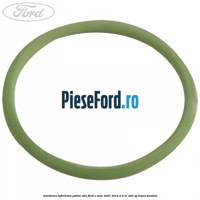 Garnitura inferioara palnie ulei Ford S-Max 2007-2014 2.5 ST 220 cp HUWA benzina