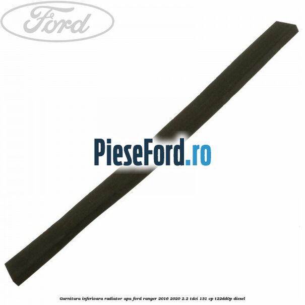 Garnitura inferioara radiator apa Ford Ranger 2016-2020 2.2 TDCi 131 cp T22DD0P diesel