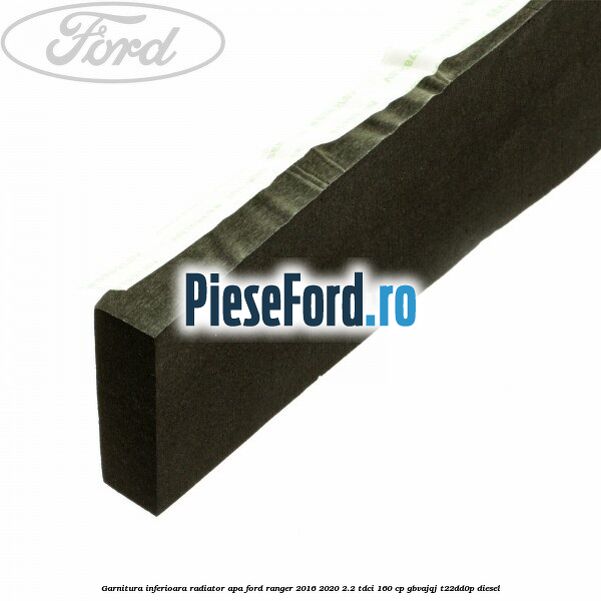 Garnitura inferioara radiator apa Ford Ranger 2016-2020 2.2 TDCi 160 cp Garnitura inferioara radiator apa Ford Ranger 2016-2020 2.2 TDCi 160 cp GBVAJQJ, T22DD0P diesel