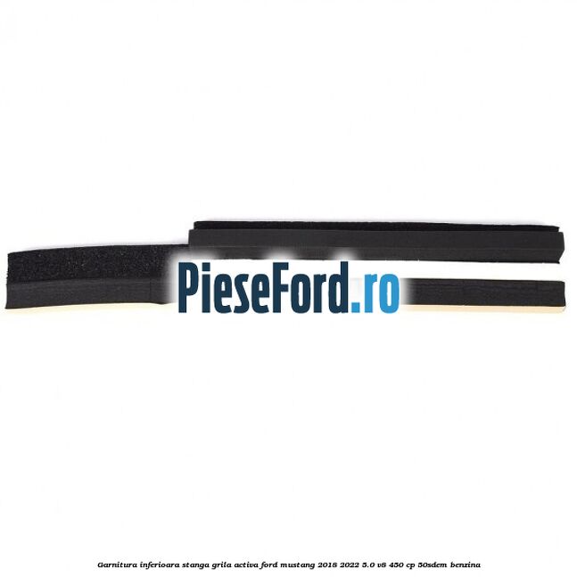 Garnitura inferioara stanga grila activa Ford Mustang 2018-2022 5.0 V8 450 cp 50SDEM benzina