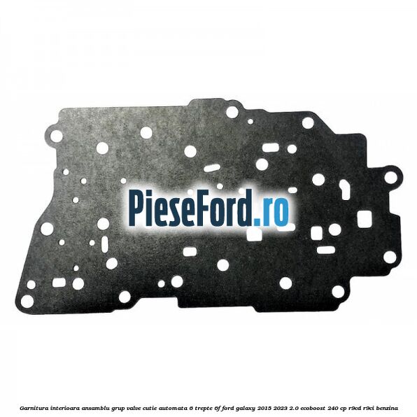 Garnitura interioara ansamblu grup valve cutie automata 6 trepte 6F Ford Galaxy 2015-2023 2.0 EcoBoost 240 cp R9CD, R9CI benzina