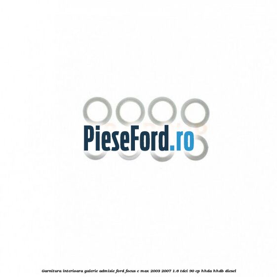 Garnitura interioara galerie admisie Ford Focus C-Max 2003-2007 1.6 TDCi 90 cp Garnitura interioara galerie admisie Ford Focus C-Max 2003-2007 1.6 TDCi 90 cp HHDA, HHDB diesel
