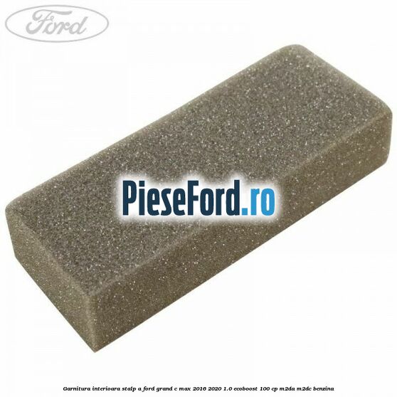 Garnitura interioara stalp A Ford Grand C-Max 2016-2020 1.0 EcoBoost 100 cp M2DA, M2DC benzina