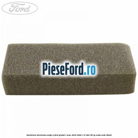 Garnitura interioara stalp A Ford Grand C-Max 2016-2020 1.5 TDCi 95 cp XXDA, XXDC diesel