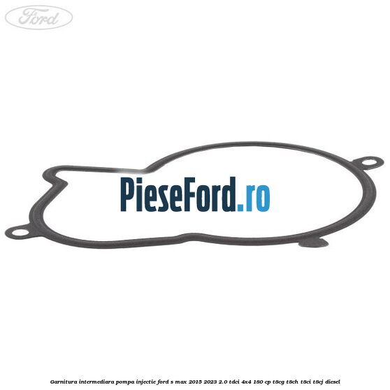 Garnitura intermediara pompa injectie Ford S-Max 2015-2023 2.0 TDCi 4x4 180 cp Garnitura intermediara pompa injectie Ford S-Max 2015-2023 2.0 TDCi 4x4 180 cp T8CG, T8CH, T8CI, T8CJ diesel