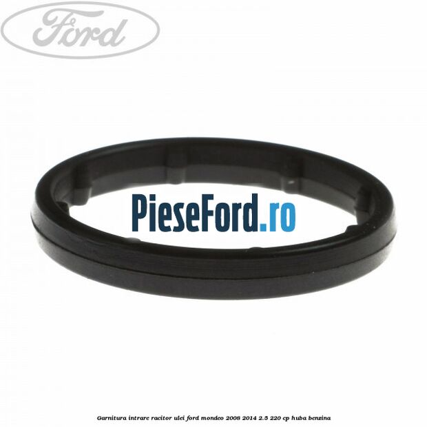 Garnitura intrare racitor ulei Ford Mondeo 2008-2014 2.5 220 cp Garnitura intrare racitor ulei Ford Mondeo 2008-2014 2.5 220 cp HUBA benzina