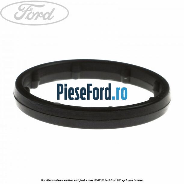 Garnitura intrare racitor ulei Ford S-Max 2007-2014 2.5 ST 220 cp HUWA benzina