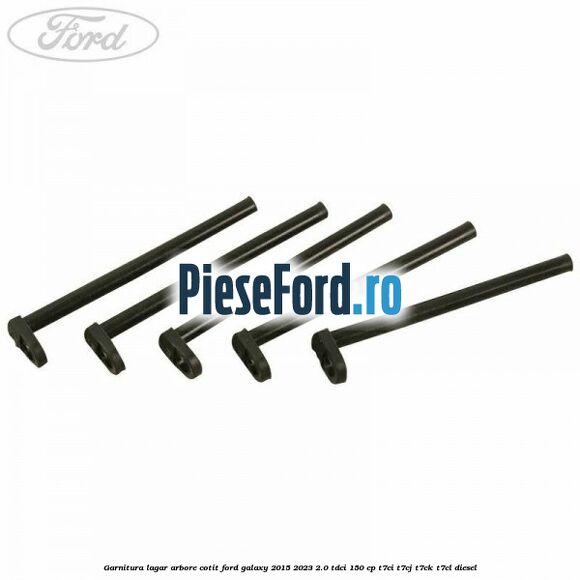 Garnitura lagar arbore cotit Ford Galaxy 2015-2023 2.0 TDCi 150 cp T7CI, T7CJ, T7CK, T7CL diesel