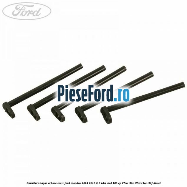 Garnitura lagar arbore cotit Ford Mondeo 2014-2018 2.0 TDCi 4x4 150 cp T7CA, T7CC, T7CD, T7CE, T7CF diesel
