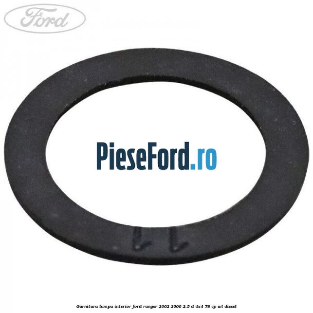 Garnitura lampa interior Ford Ranger 2002-2006 2.5 D 4x4 78 cp WL diesel