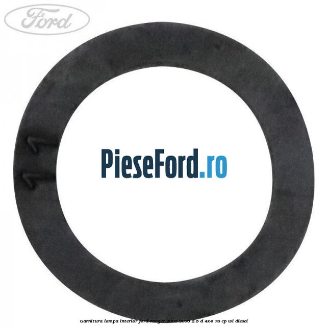 Garnitura lampa interior Ford Ranger 2002-2006 2.5 D 4x4 78 cp WL diesel