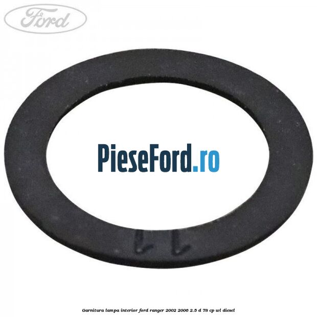 Garnitura lampa interior Ford Ranger 2002-2006 2.5 D 78 cp WL diesel