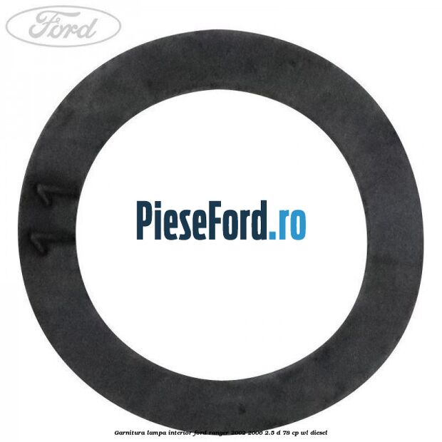 Garnitura lampa interior Ford Ranger 2002-2006 2.5 D 78 cp WL diesel