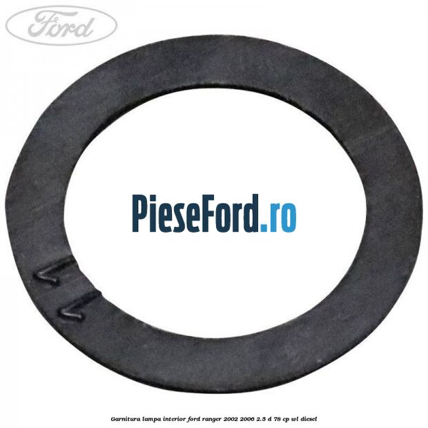 Garnitura lampa interior Ford Ranger 2002-2006 2.5 D 78 cp WL diesel