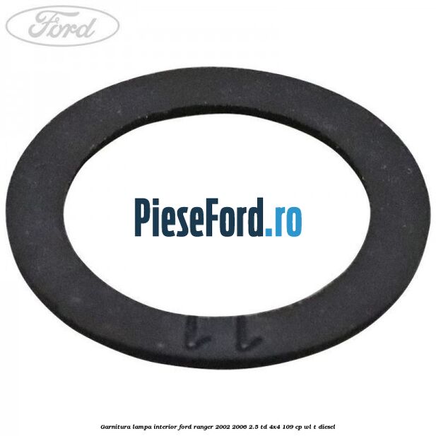 Garnitura lampa interior Ford Ranger 2002-2006 2.5 TD 4x4 109 cp WL-T diesel