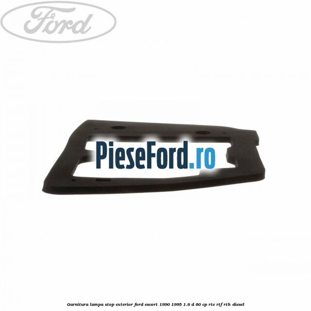 Garnitura lampa stop exterior Ford Escort 1990-1995 1.8 D 60 cp RTE, RTF, RTH diesel