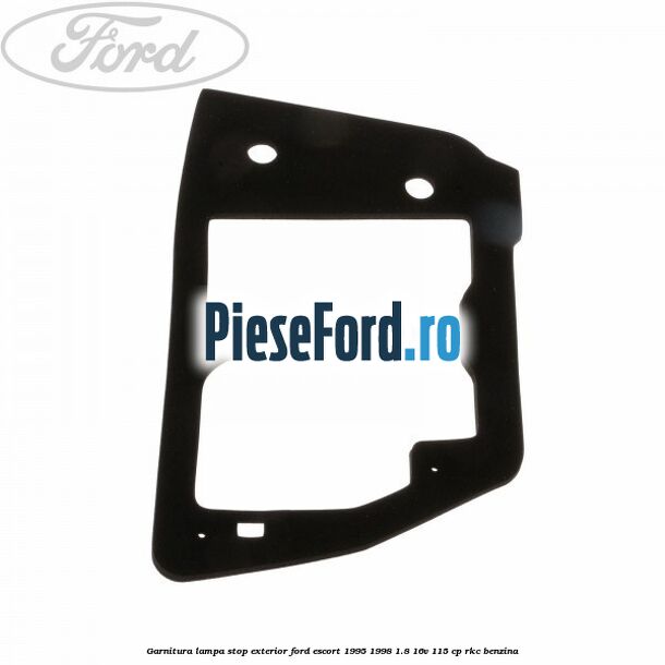 Garnitura lampa stop exterior Ford Escort 1995-1998 1.8 16V 115 cp RKC benzina
