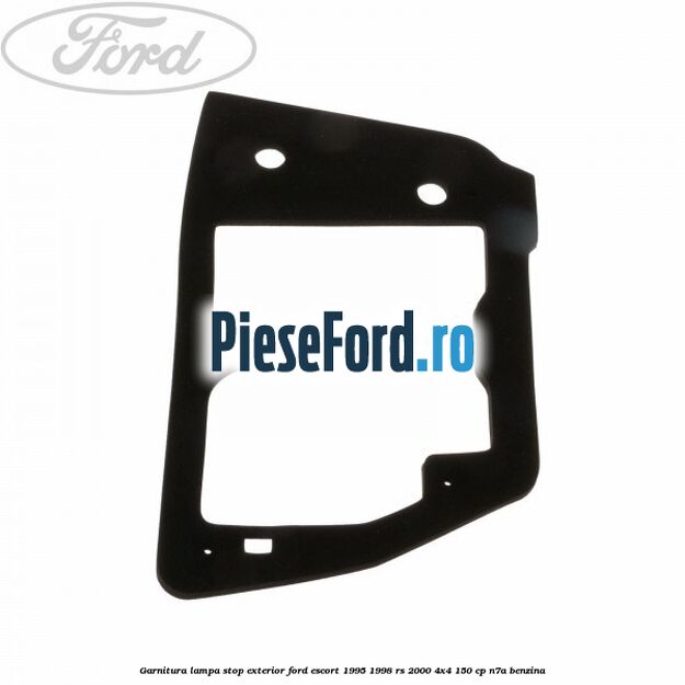 Garnitura lampa stop exterior Ford Escort 1995-1998 RS 2000 4x4 150 cp N7A benzina