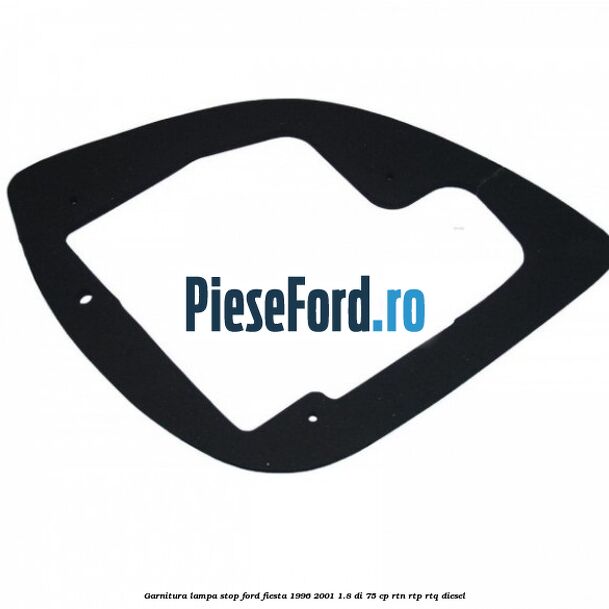 Garnitura lampa stop Ford Fiesta 1996-2001 1.8 DI 75 cp RTN, RTP, RTQ diesel