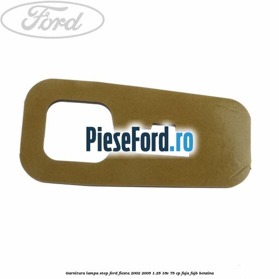 Garnitura lampa stop Ford Fiesta 2002-2005 1.25 16V 75 cp FUJA, FUJB benzina