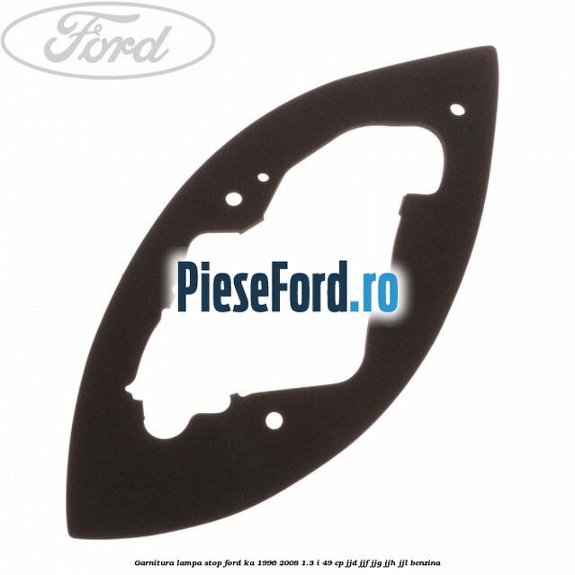 Garnitura lampa stop Ford Ka 1996-2008 1.3 i 49 cp JJD, JJF, JJG, JJH, JJL benzina