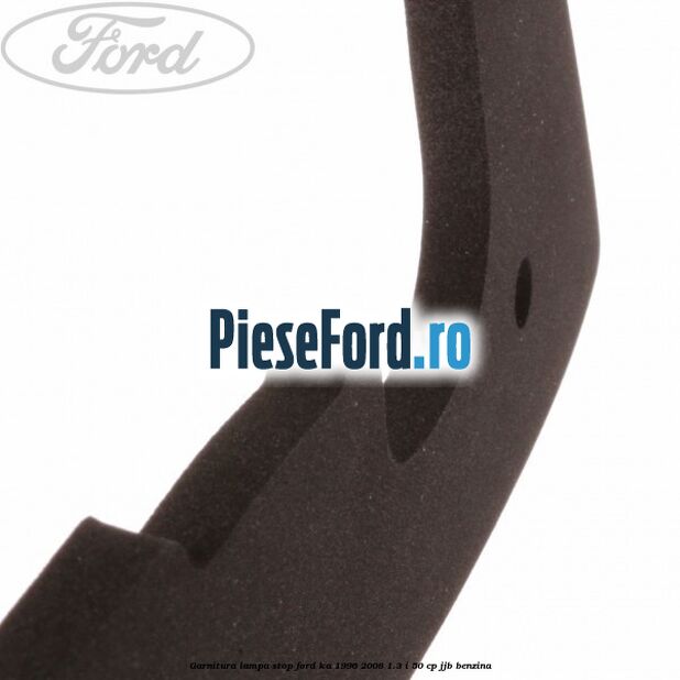 Garnitura lampa stop Ford Ka 1996-2008 1.3 i 50 cp Garnitura lampa stop Ford Ka 1996-2008 1.3 i 50 cp JJB benzina