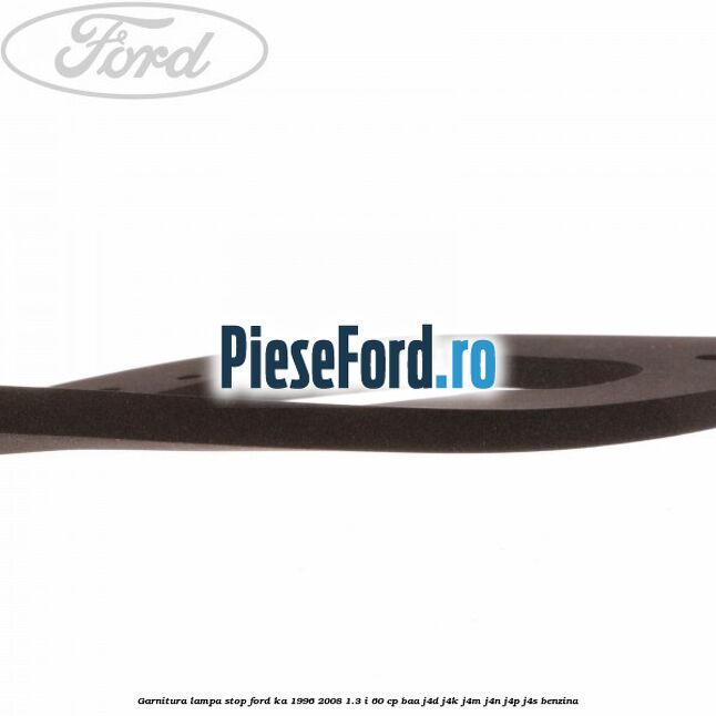 Garnitura lampa stop Ford Ka 1996-2008 1.3 i 60 cp BAA, J4D, J4K, J4M, J4N, J4P, J4S benzina