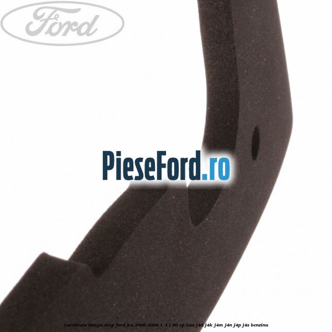 Garnitura lampa stop Ford Ka 1996-2008 1.3 i 60 cp BAA, J4D, J4K, J4M, J4N, J4P, J4S benzina