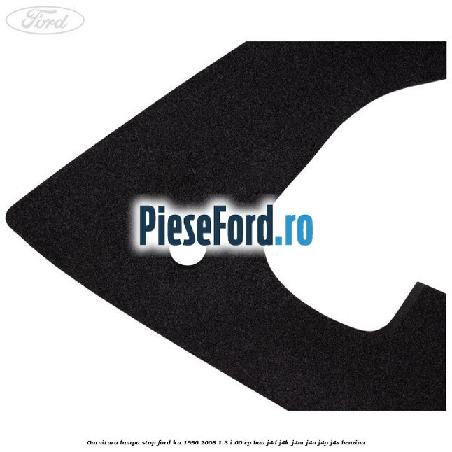 Garnitura lampa stop Ford Ka 1996-2008 1.3 i 60 cp BAA, J4D, J4K, J4M, J4N, J4P, J4S benzina