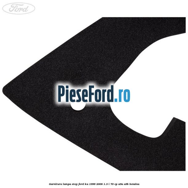 Garnitura lampa stop Ford Ka 1996-2008 1.3 i 70 cp A9A, A9B benzina