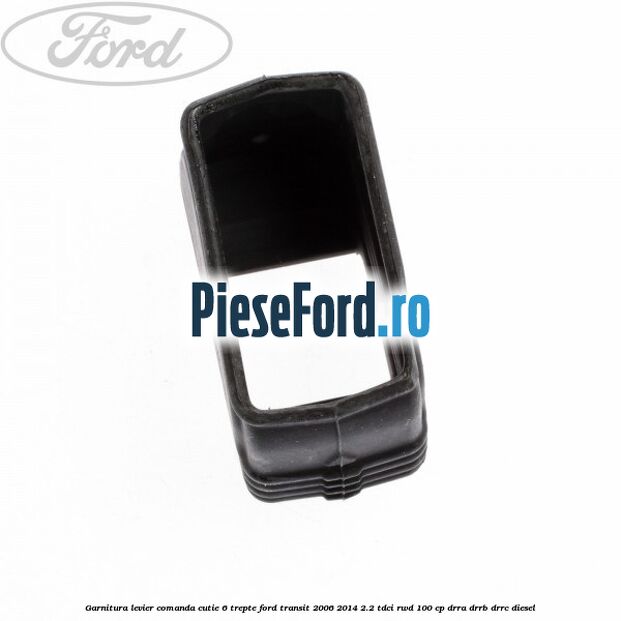 Garnitura levier comanda cutie 6 trepte Ford Transit 2006-2014 2.2 TDCi RWD 100 cp DRRA, DRRB, DRRC diesel