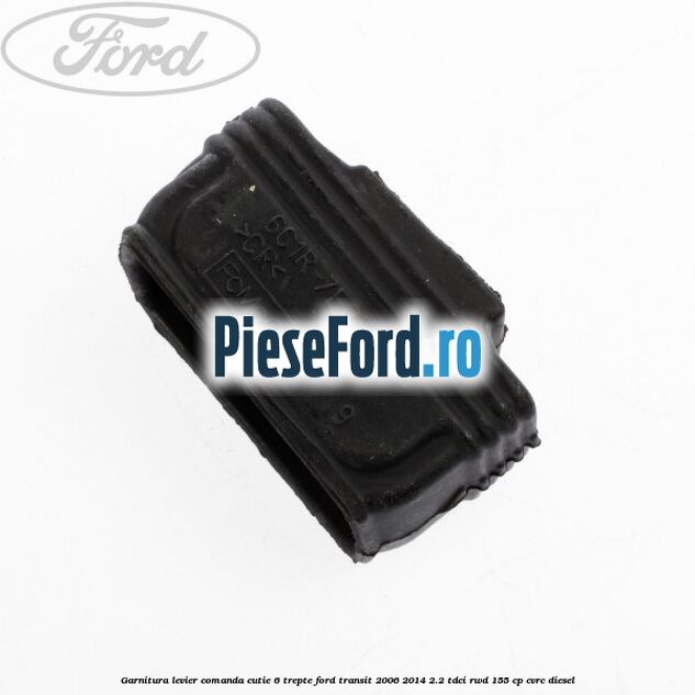 Garnitura levier comanda cutie 6 trepte Ford Transit 2006-2014 2.2 TDCi RWD 155 cp CVRC diesel