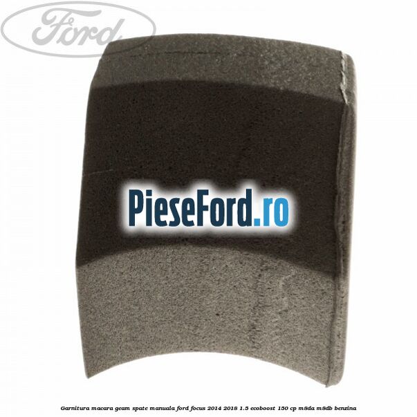 Garnitura macara geam spate manuala Ford Focus 2014-2018 1.5 EcoBoost 150 cp Garnitura macara geam spate manuala Ford Focus 2014-2018 1.5 EcoBoost 150 cp M8DA, M8DB benzina