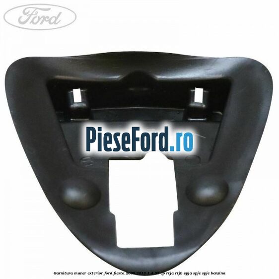 Garnitura maner exterior Ford Fiesta 2008-2012 1.4 97 cp RTJA, RTJB, SPJA, SPJC, SPJE benzina