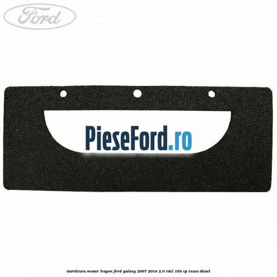 Garnitura maner hayon Ford Galaxy 2007-2014 2.0 TDCi 163 cp Garnitura maner hayon Ford Galaxy 2007-2014 2.0 TDCi 163 cp TXWA diesel