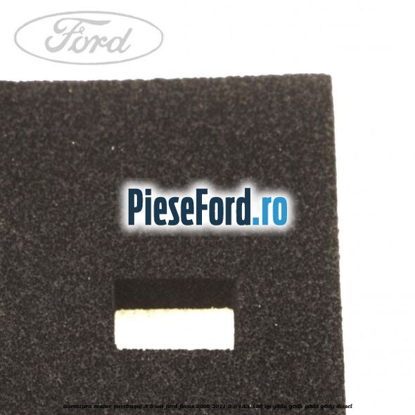 Garnitura, maner portbagaj 3/5 usi Ford Focus 2008-2011 2.0 TDCi 136 cp G6DA, G6DB, G6DD, G6DG diesel