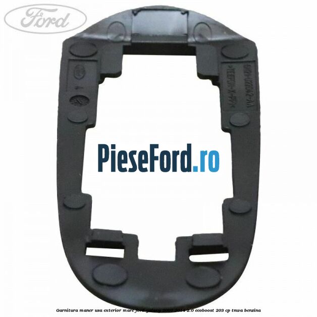 Garnitura maner usa exterior mare Ford Galaxy 2007-2014 2.0 EcoBoost 203 cp Garnitura maner usa exterior mare Ford Galaxy 2007-2014 2.0 EcoBoost 203 cp TNWA benzina
