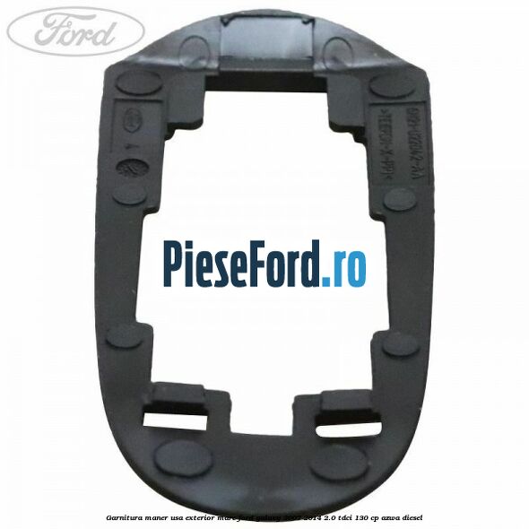 Garnitura maner usa exterior mare Ford Galaxy 2007-2014 2.0 TDCi 130 cp AZWA diesel