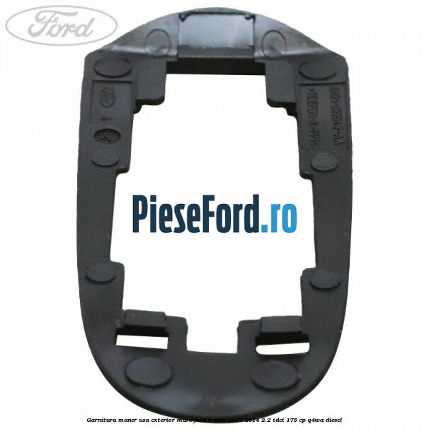 Garnitura maner usa exterior mare Ford S-Max 2007-2014 2.2 TDCi 175 cp Q4WA diesel