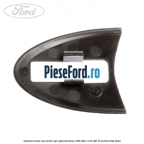 Garnitura maner usa exterior spre spate Ford Focus 1998-2004 1.8 DI/TDDi 75 cp BHDA, BHDB diesel