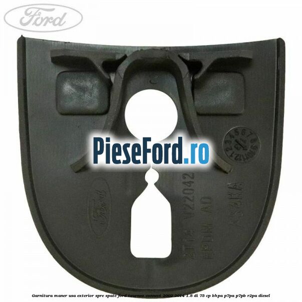 Garnitura maner usa exterior spre spate Ford Tourneo Connect 2002-2014 1.8 Di 75 cp BHPA, P7PA, P7PB, R2PA diesel