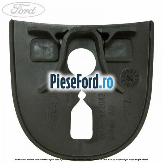 Garnitura maner usa exterior spre spate Ford Tourneo Connect 2002-2014 1.8 TDCi 110 cp RWPA, RWPB, RWPC, RWPD diesel