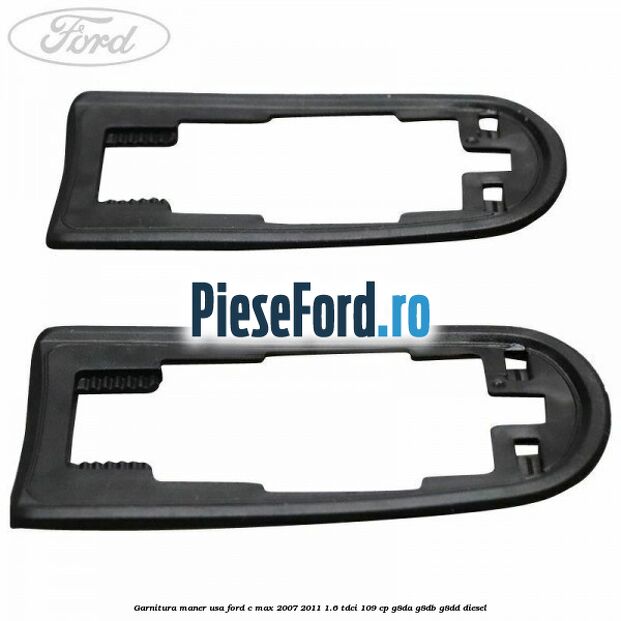 Garnitura maner usa Ford C-Max 2007-2011 1.6 TDCi 109 cp G8DA, G8DB, G8DD diesel