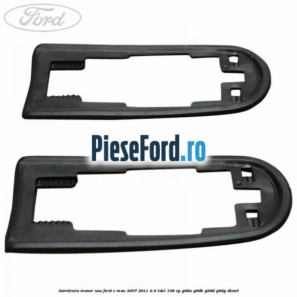 Garnitura maner usa Ford C-Max 2007-2011 2.0 TDCi 136 cp G6DA, G6DB, G6DD, G6DG diesel