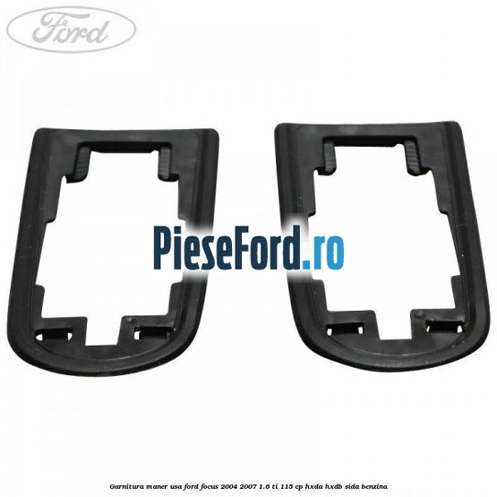 Garnitura maner usa Ford Focus 2004-2007 1.6 Ti 115 cp Garnitura maner usa Ford Focus 2004-2007 1.6 Ti 115 cp HXDA, HXDB, SIDA benzina