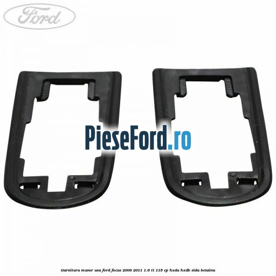Garnitura maner usa Ford Focus 2008-2011 1.6 Ti 115 cp Garnitura maner usa Ford Focus 2008-2011 1.6 Ti 115 cp HXDA, HXDB, SIDA benzina