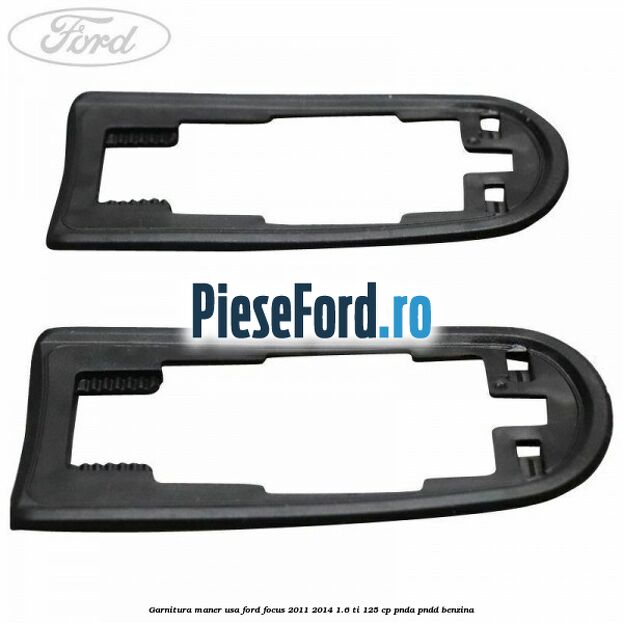 Garnitura maner usa Ford Focus 2011-2014 1.6 Ti 125 cp PNDA, PNDD benzina