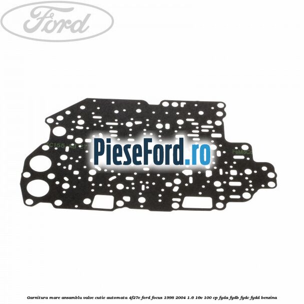 Garnitura mare ansamblu valve cutie automata 4F27E Ford Focus 1998-2004 1.6 16V 100 cp FYDA, FYDB, FYDC, FYDD benzina