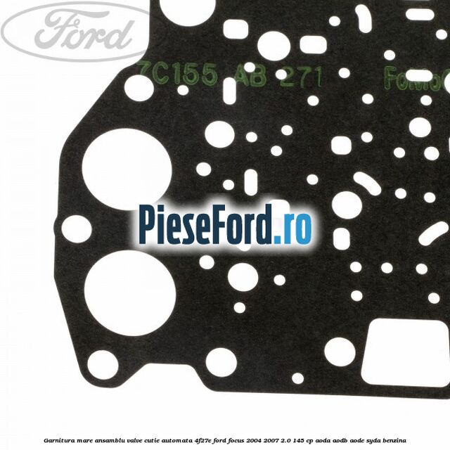 Garnitura mare ansamblu valve cutie automata 4F27E Ford Focus 2004-2007 2.0 145 cp Garnitura mare ansamblu valve cutie automata 4F27E Ford Focus 2004-2007 2.0 145 cp AODA, AODB, AODE, SYDA benzina
