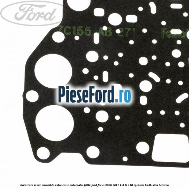 Garnitura mare ansamblu valve cutie automata 4F27E Ford Focus 2008-2011 1.6 Ti 115 cp HXDA, HXDB, SIDA benzina